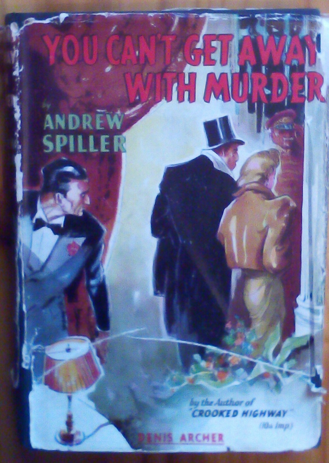 YOU CAN’T GET AWAY WITH MURDER by A SPILLER- Hardback D/W -1948 SIGNED
