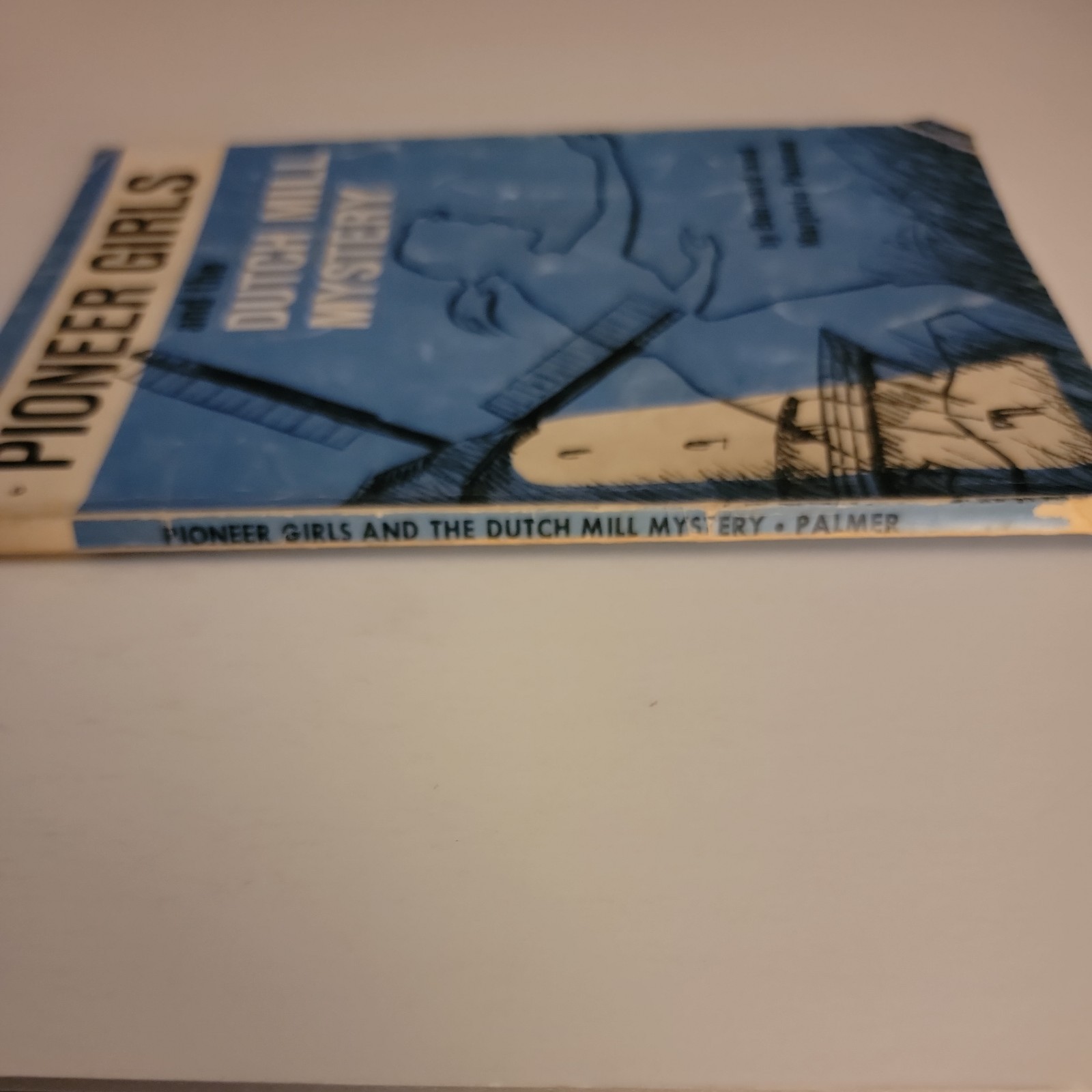 Pioneer Girls and the Dutch Mill Mystery by Bernard & Marjorie Palmer 1968 Good