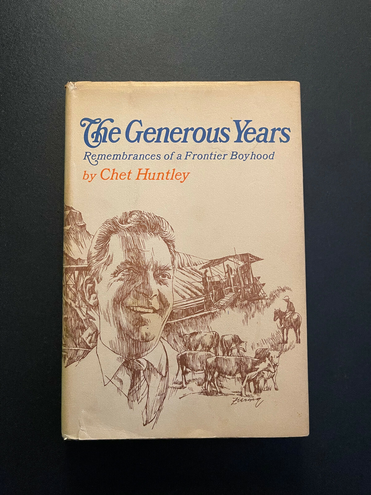 B135 The Generous Years Remembrances of a Frontier Boyhood Chet Huntley 1st Ed