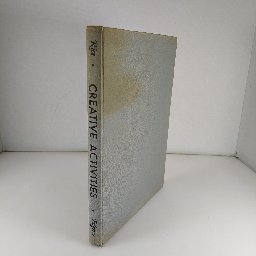Creative Activities by Rebecca Rice, Pilgrim Press Illustrated HC 1947