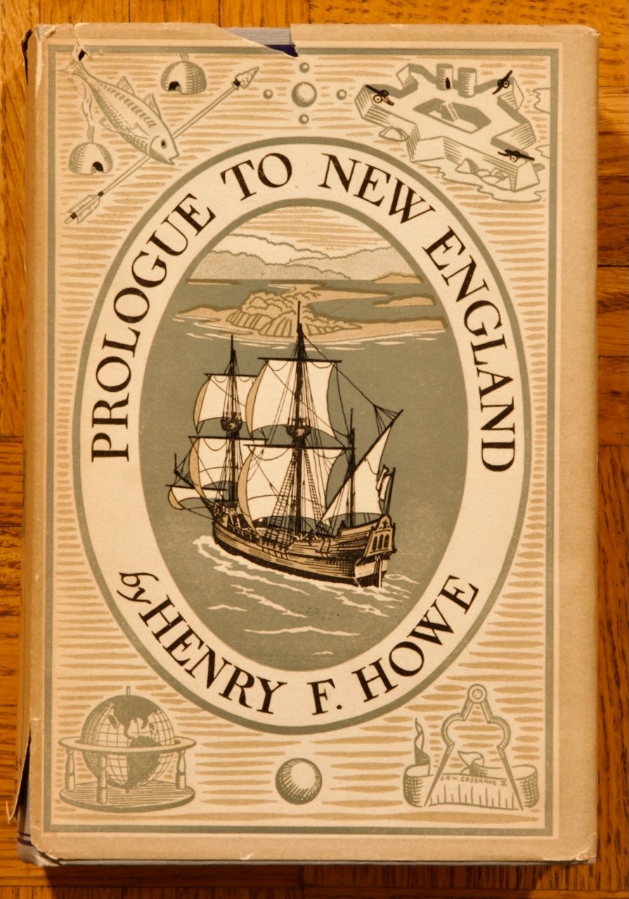 1943 1st HC; Prologue to New England by Henry F. Howe: Farrar & Rinehart