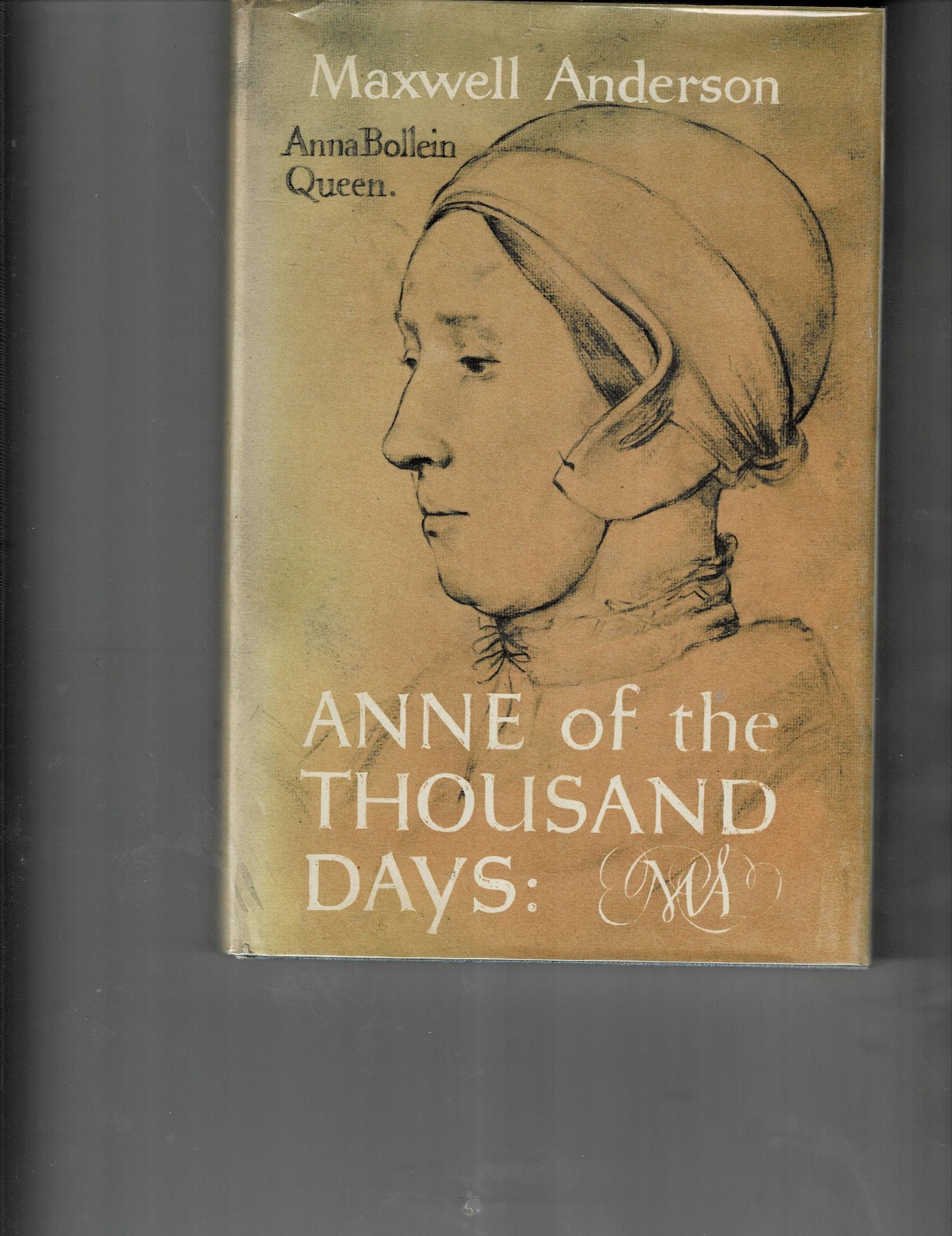 Anne Of The Thousand Days By Maxwell Anderson