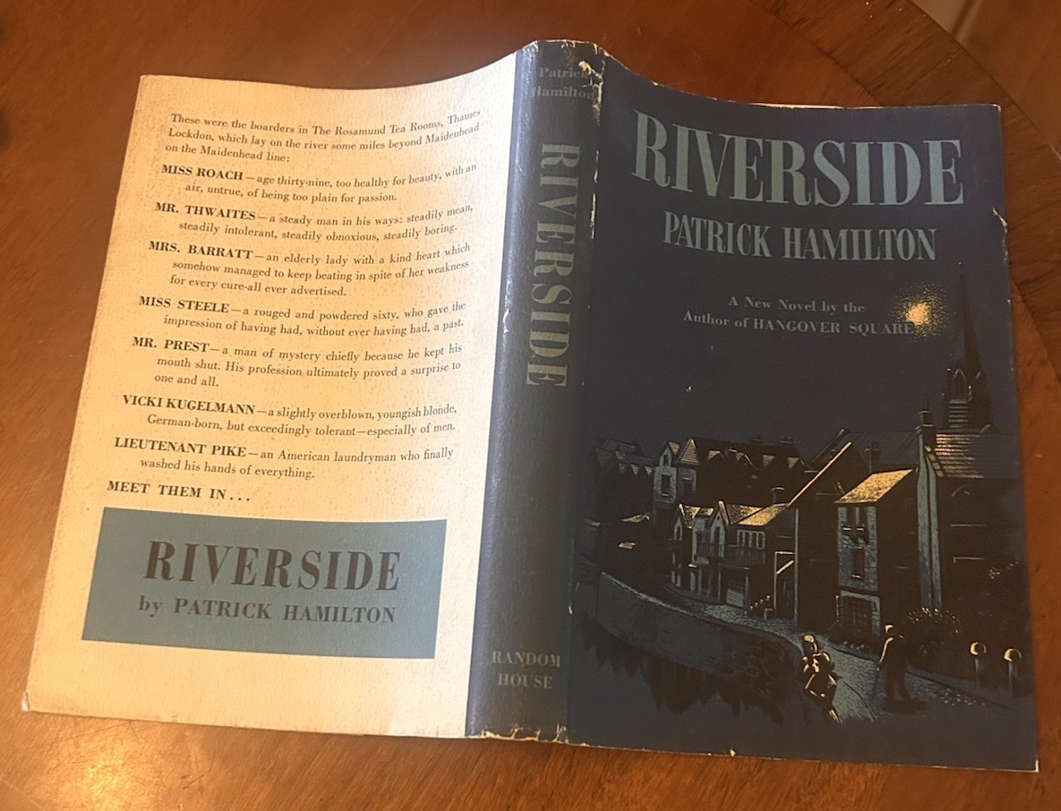 Stated 1st Print RIVERSIDE By Patrick Hamilton 1947 HCDJ VG+ PRISTINE
