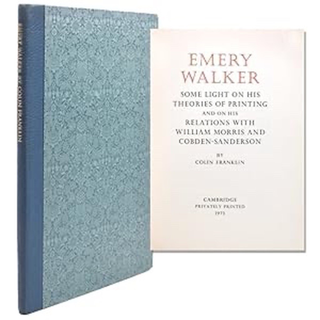 Emery Walker : some light on his theories of printing and on his relations …