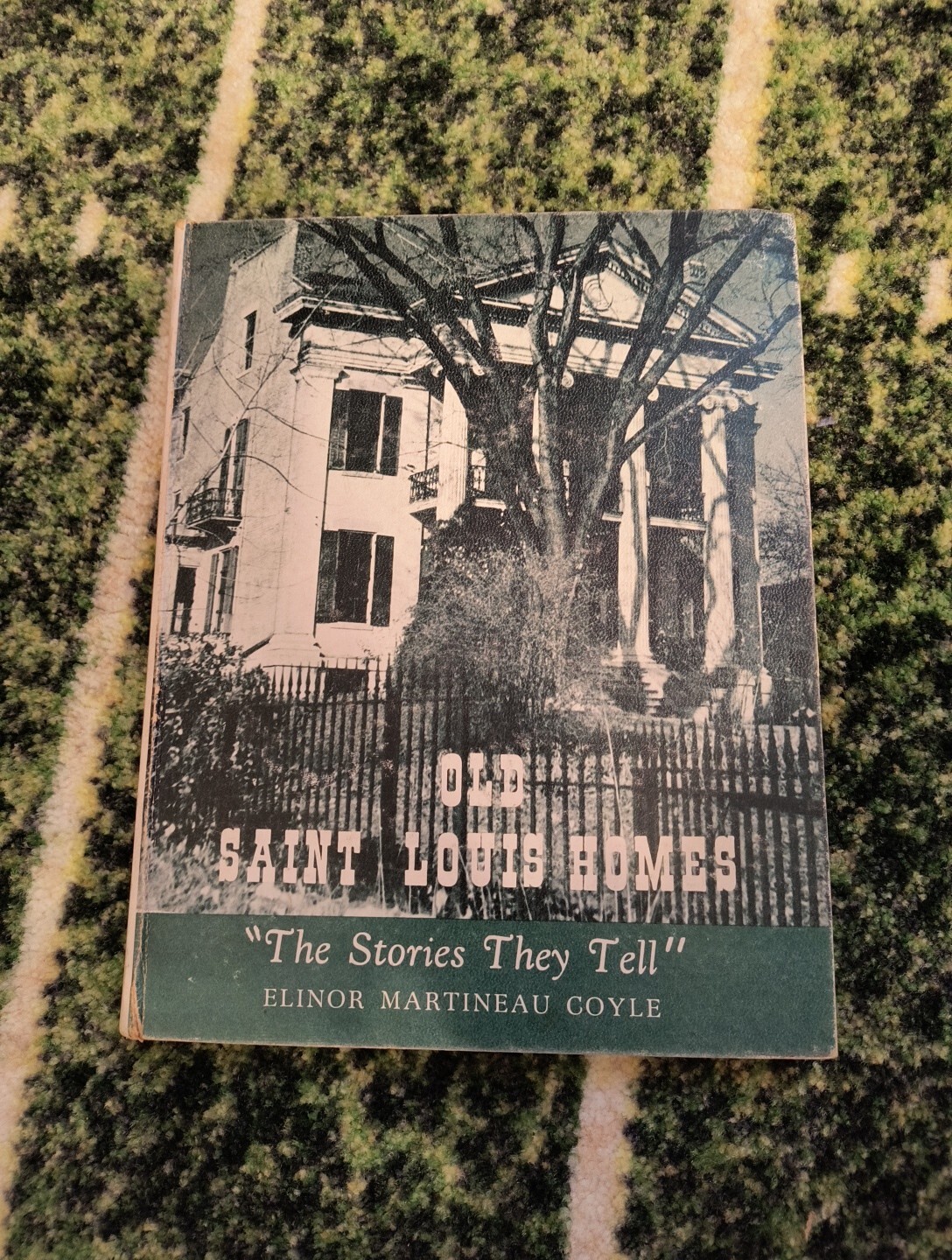 Old Saint Louis Homes. Elinor Martineau Coyle. St. Louis, (1965) – Signed Rare