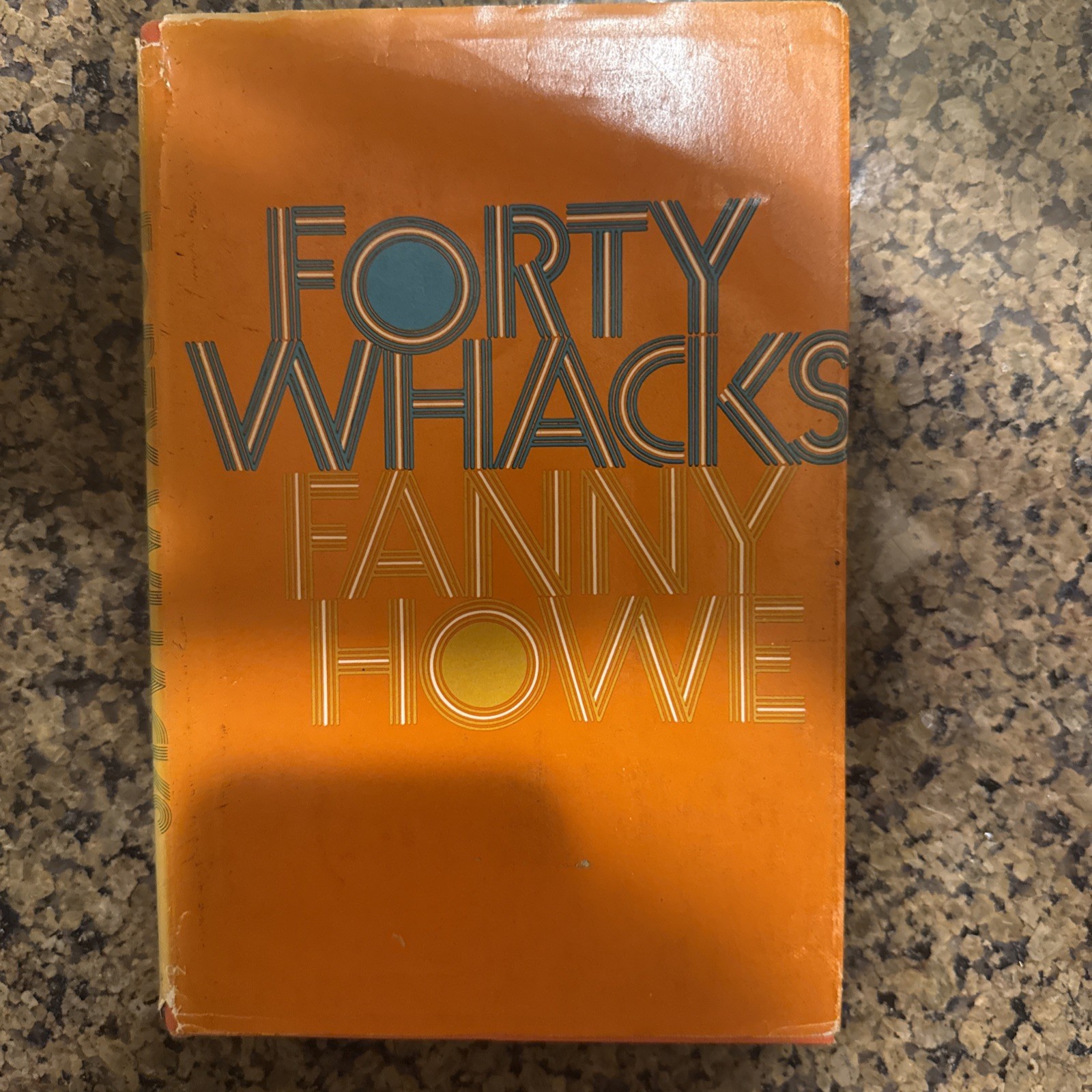 Forty Whacks by FANNY HOWE ~ First Edition/Printing 1969 ~ 1st Novel HC DJ