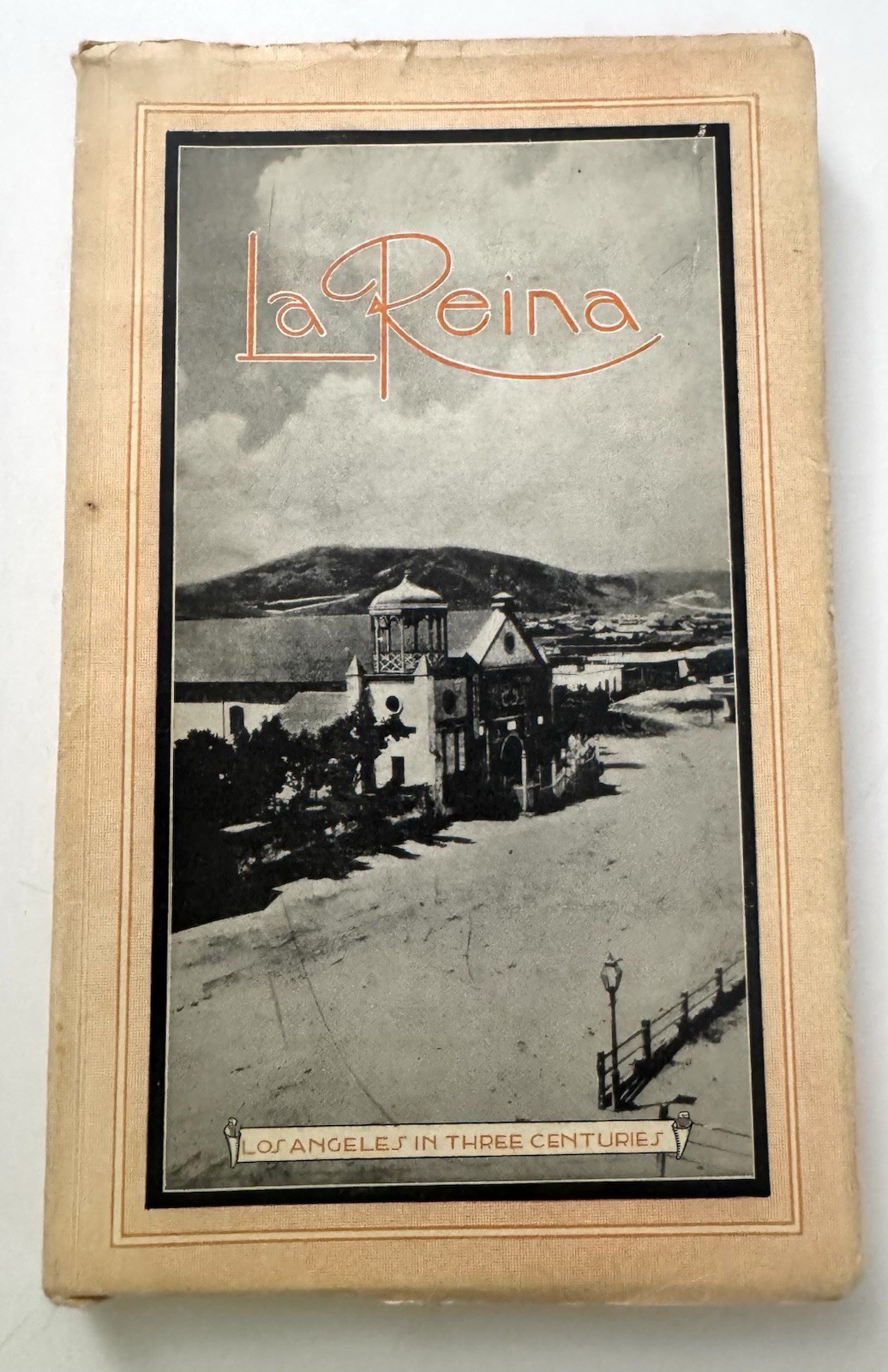 Vtg 1931 4th Edition Book „Le Reina“ Los Angeles In Three Centuries