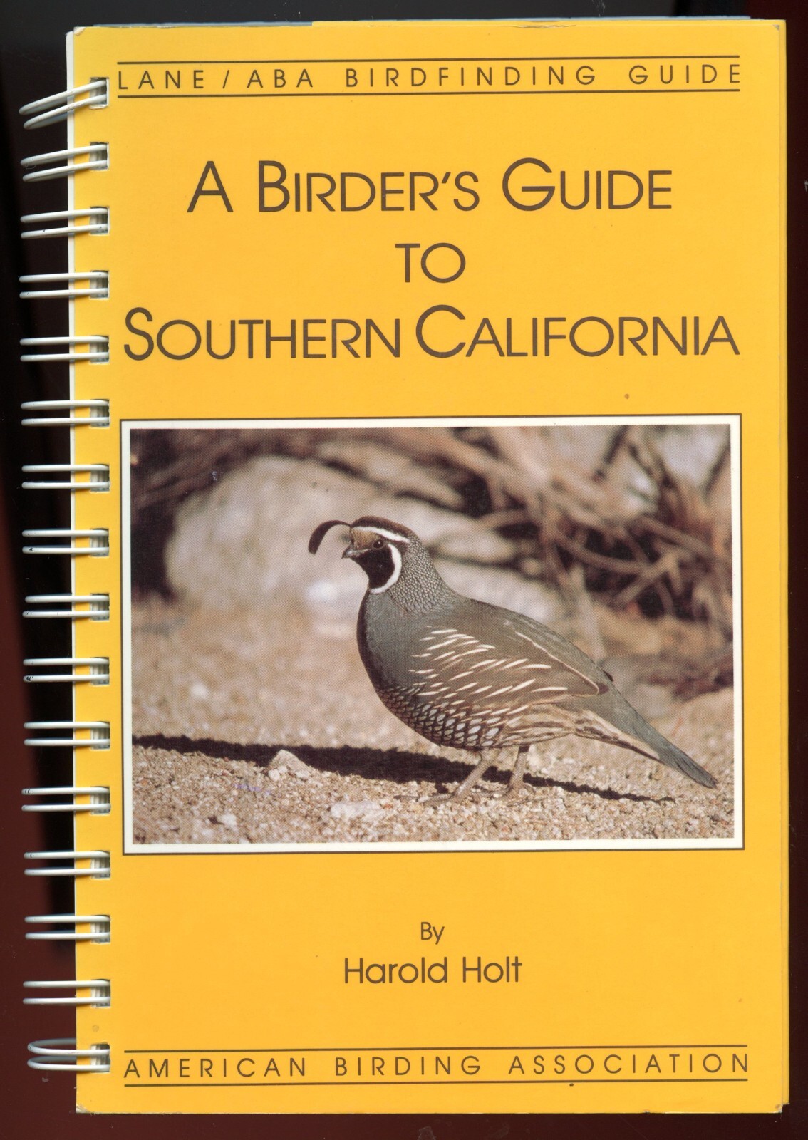 The Birder’s Guide to Southern California, by; Holt, 1990 Book