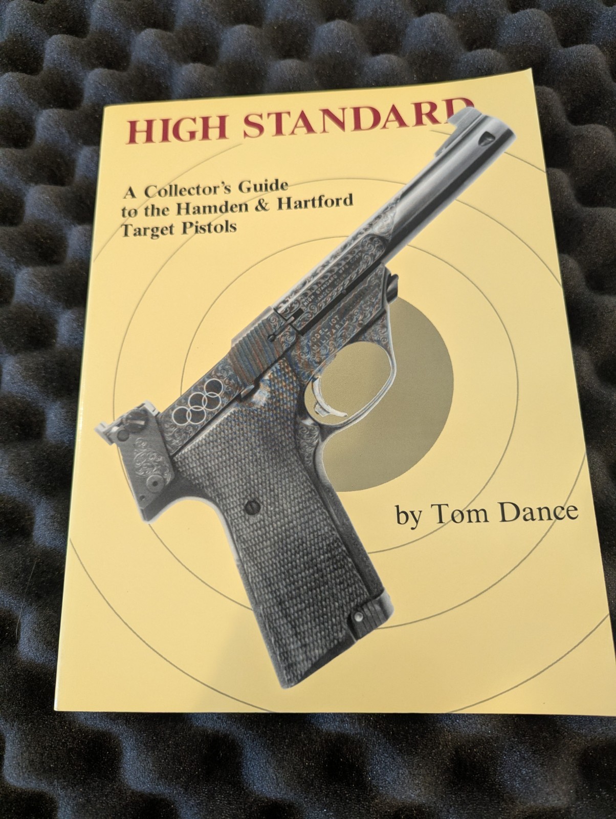 High Standard A Collectors Guide Hamden & Hartford Target Pistols by Tom Dance
