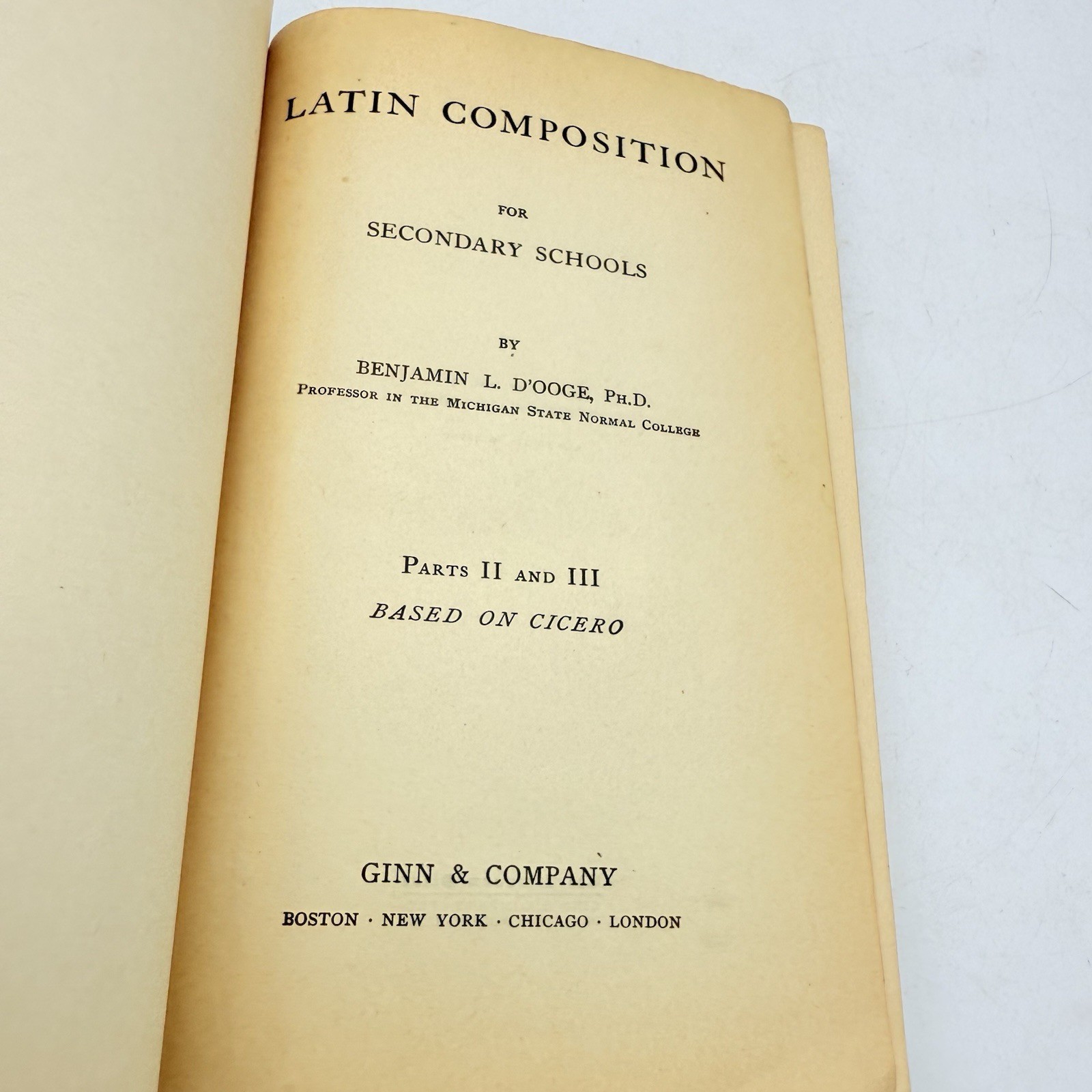 LATIN COMPOSITION FOR SECONDARY SCHOOLS PARTS II AND III D’Oodge, Benjamin L.