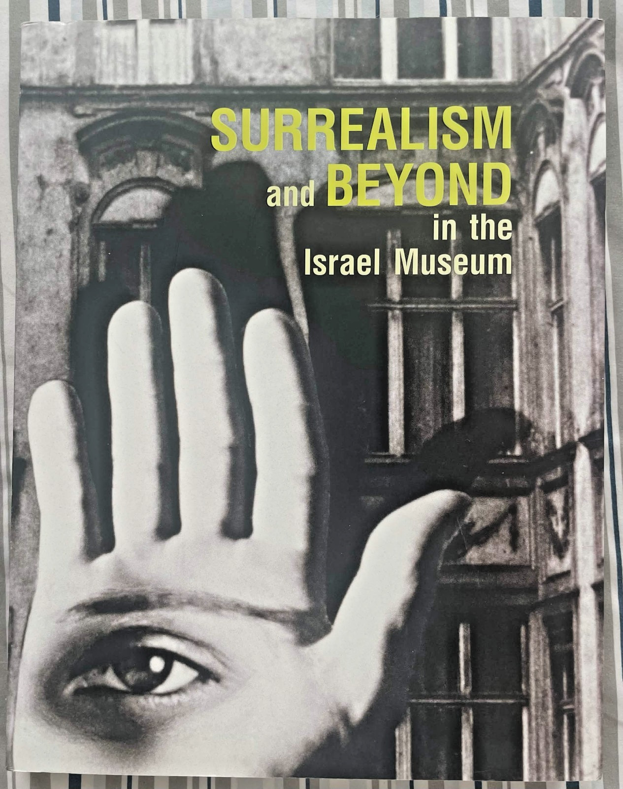 SURREALISM AND BEYOND IN THE ISRAEL MUSEUM – 2007 SB Major Exhibition Catalog
