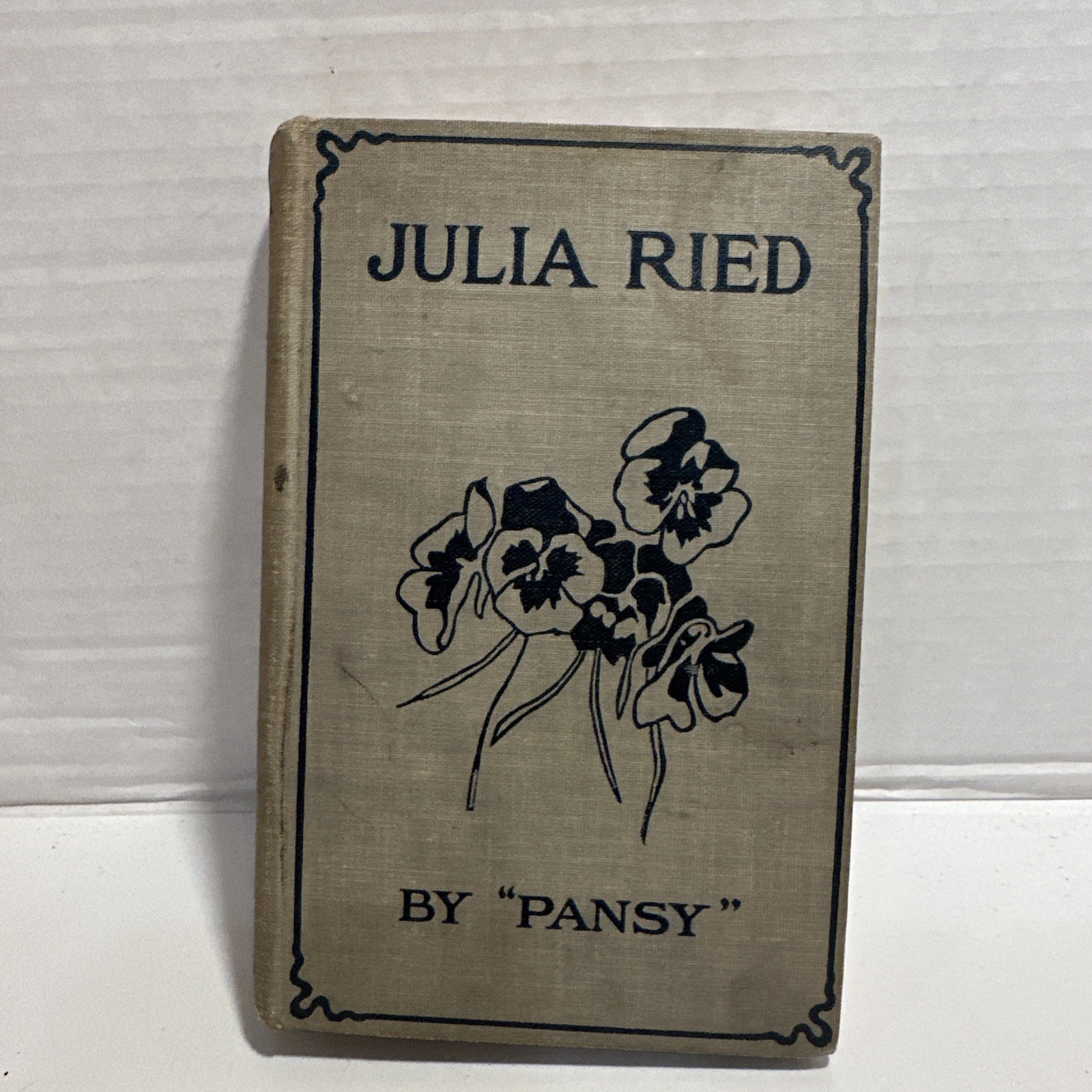 Julia Ried by „Pansy“ / 1900 Vintage Hardcover Vintage