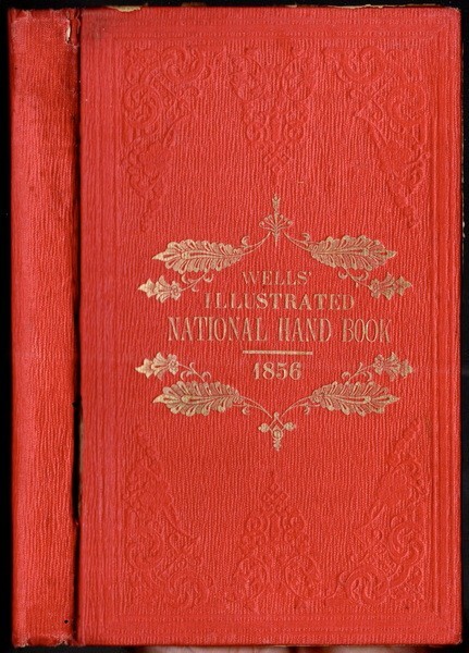 Wells National Hand-Book Embracing Numerous Invaluable Documents…,1856 1st Ed.