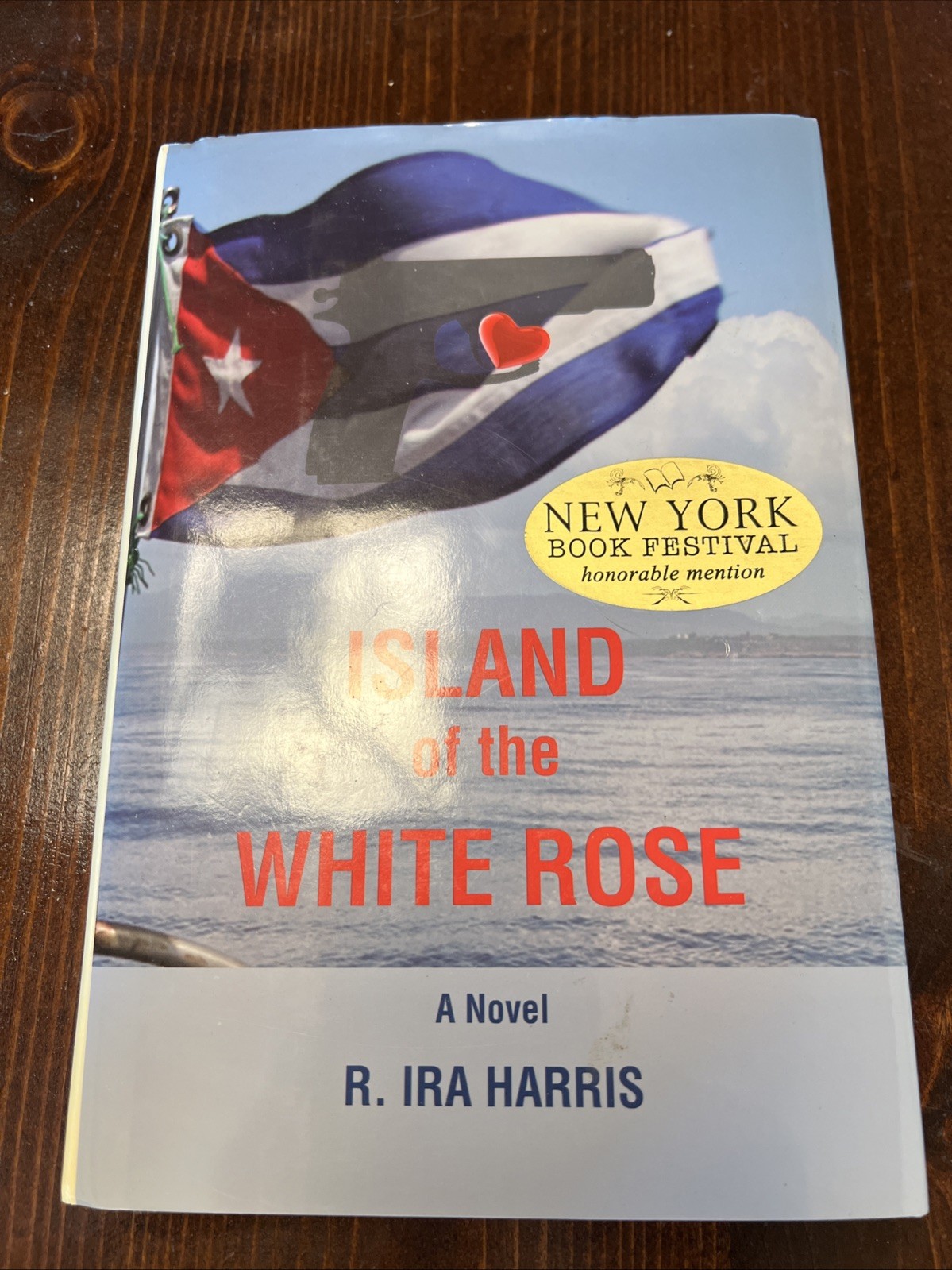 Island of the White Rose A Novel by R Ira Harris signed HC DJ 2013 ?