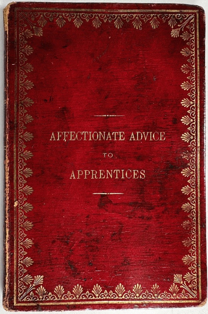 Affectionate Advice to Apprentices and Other Young Men Engaged in Trades or Pr..