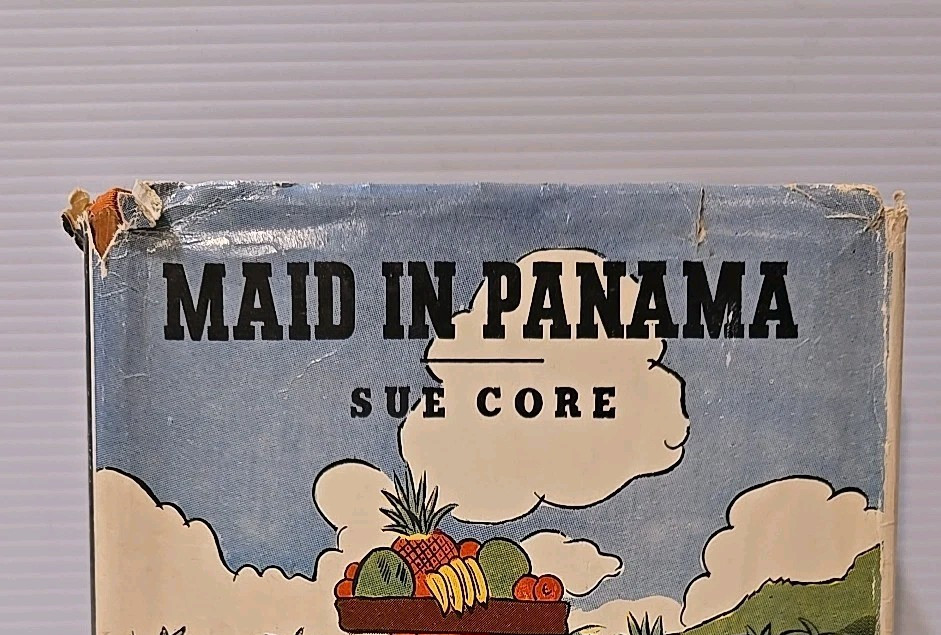 Maid in Panama by Susie Pearl Core – 1938 FIRST PRINTING W/Original Dust Jacket
