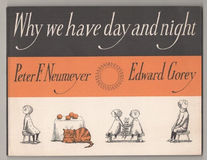 Edward GOREY, Peter F Neumeyer / WHY WE HAVE DAY AND NIGHT 1970 #196884