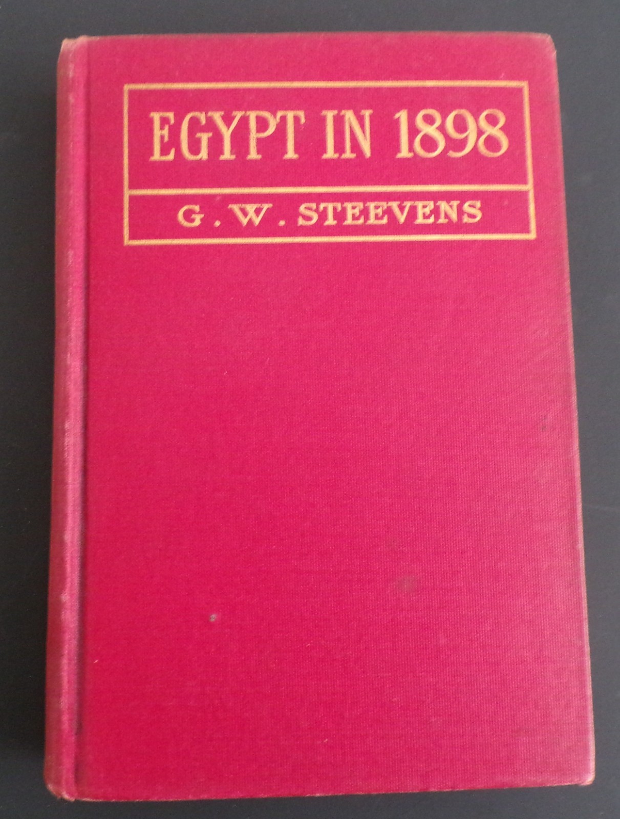 1st edition 1899 „Egypt in 1898“ by G.W. Stevens Hardcover Good+ to Very Good