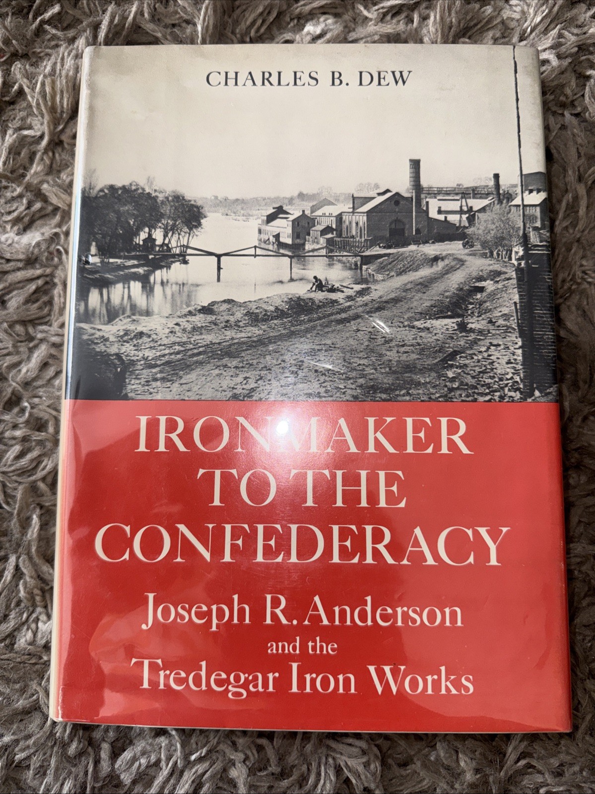 Ironmaker to Confederacy Dew 1966 1st Ed HC DJ Mylar Illustrated Tredegar