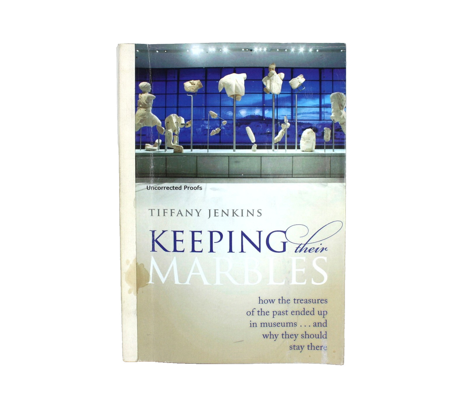 Keeping Their Marbles; Tiffany Jenkins, Proof copy annotated by William St Clair