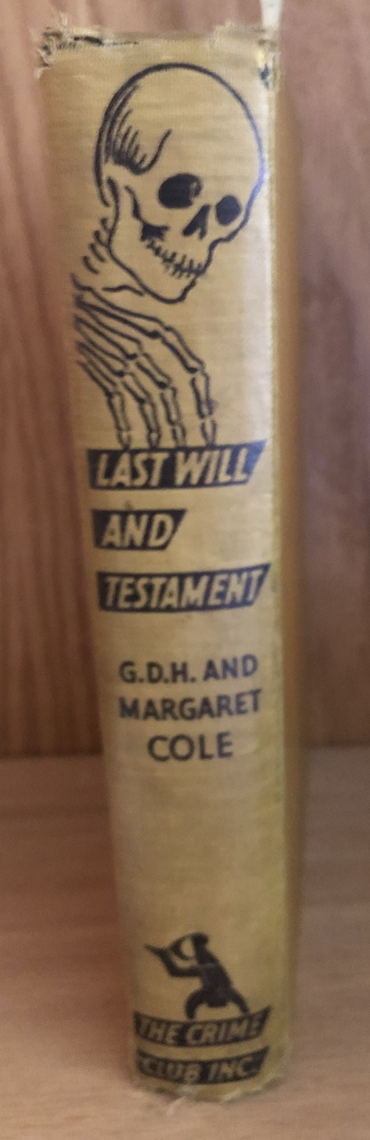 G D H Cole / Last Will and Testament or The Pendexter Saga Second Canto Being