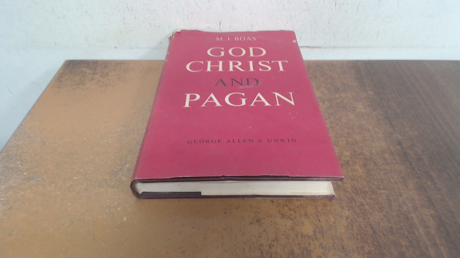 God, Christ and Pagan, M.I. Boas , George Allen and Unwin Ltd, 19