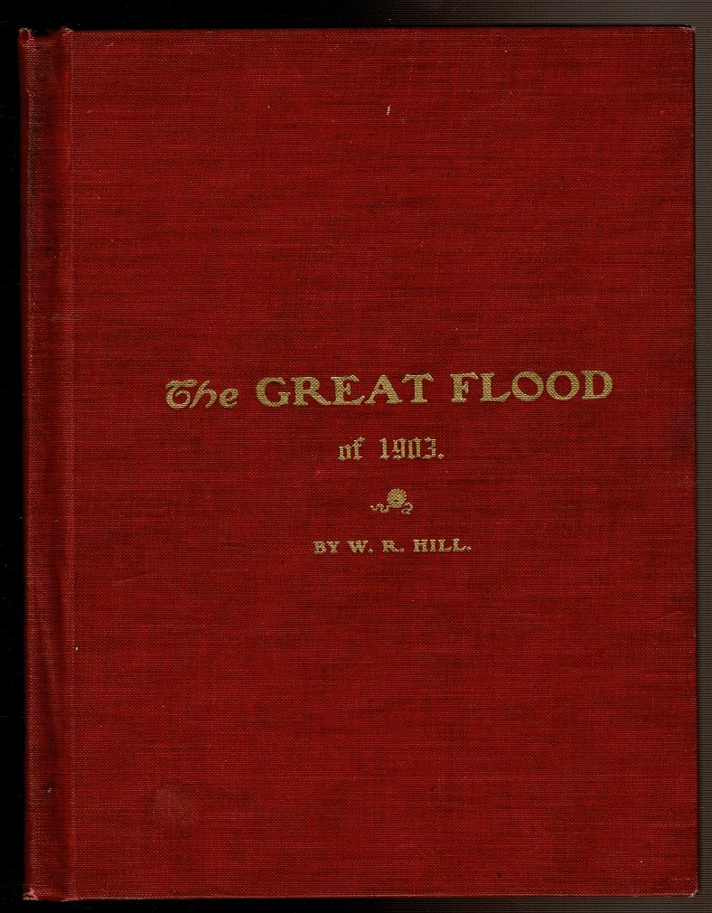 THE GREAT FLOOD OF 1903. (Kansas City, MO Flood) by Hill, W. R. 1903 1st ed.