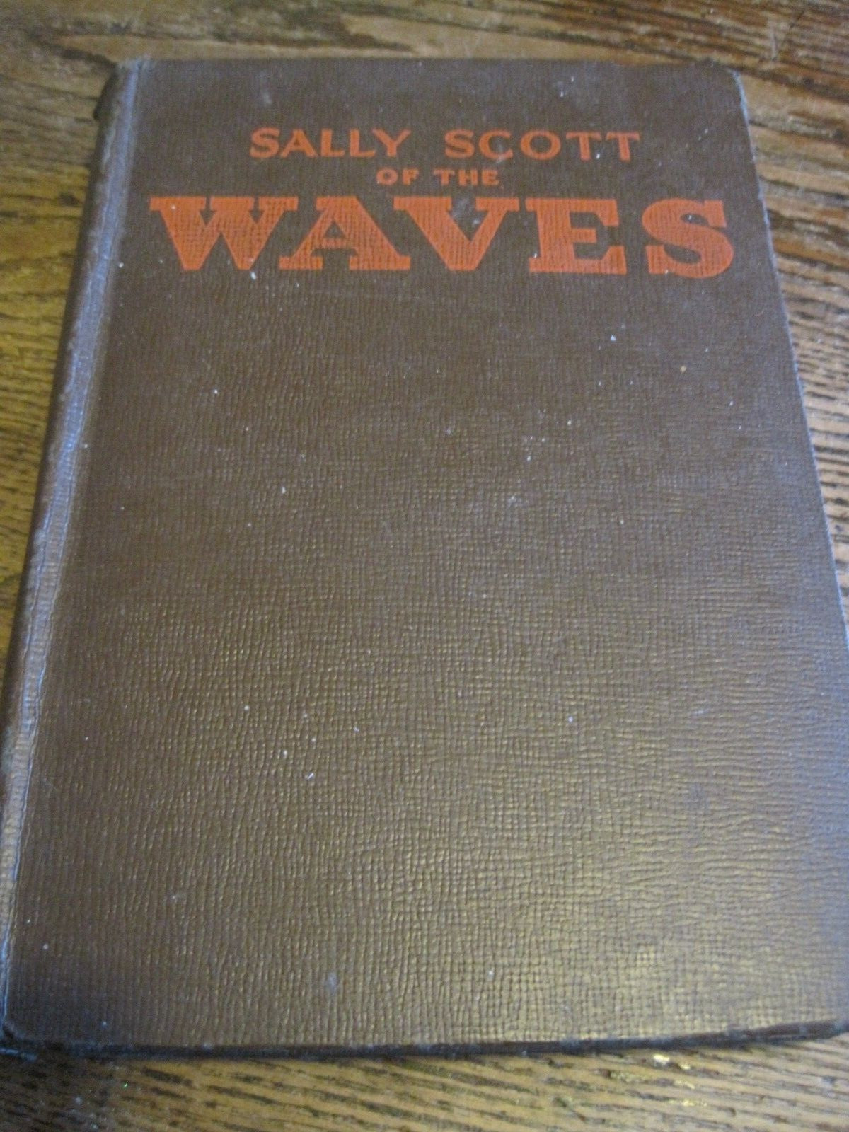 1943 SALLY SCOTT OF THE WAVES BY ROY SNELL-FIGHTERS FOR FREEDOM SERIES-KIDS HBK