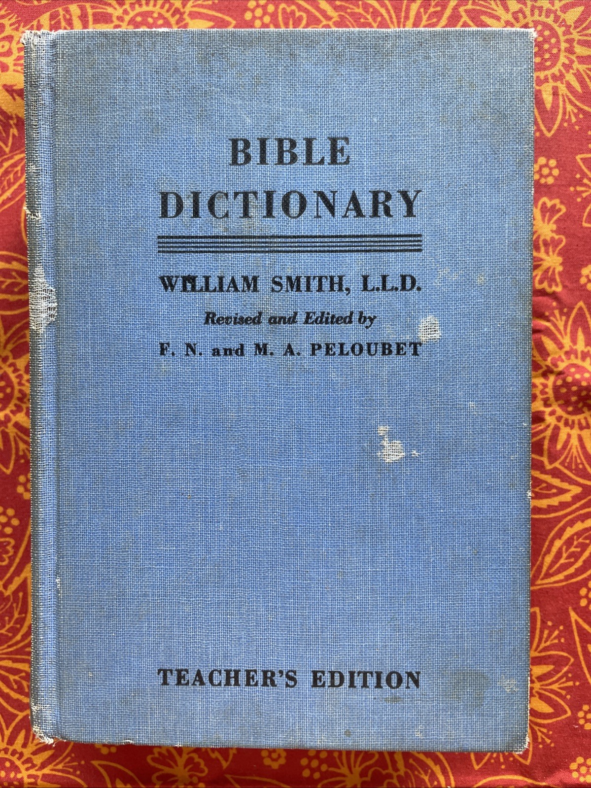 A Dictionary of the Bible : Teacher’s Edition by William Smith (1948 HC Revised)