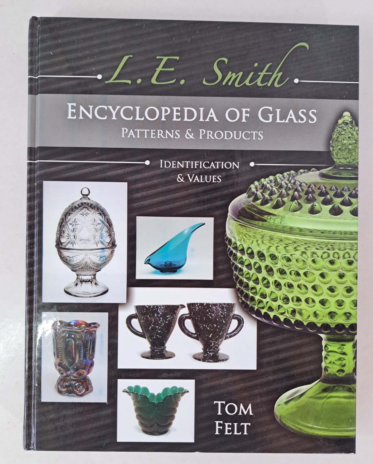 L E Smith Encyclopedia of Glass Patterns & Products, Identification & Values