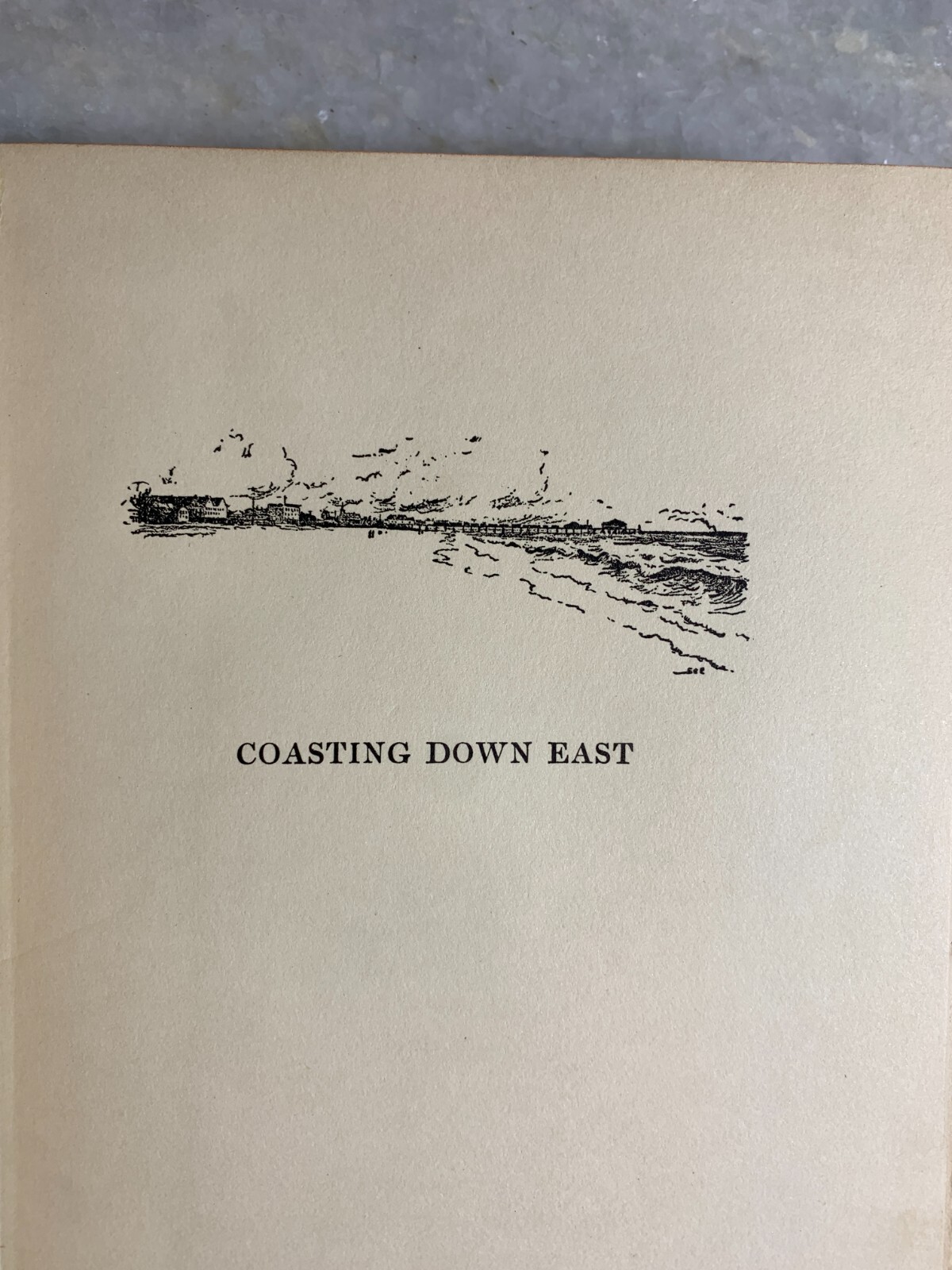 Rare 1st Ed Signed Book COASTING DOWNEAST [Maine] Ethel Hueston 1924 Dodd Mead