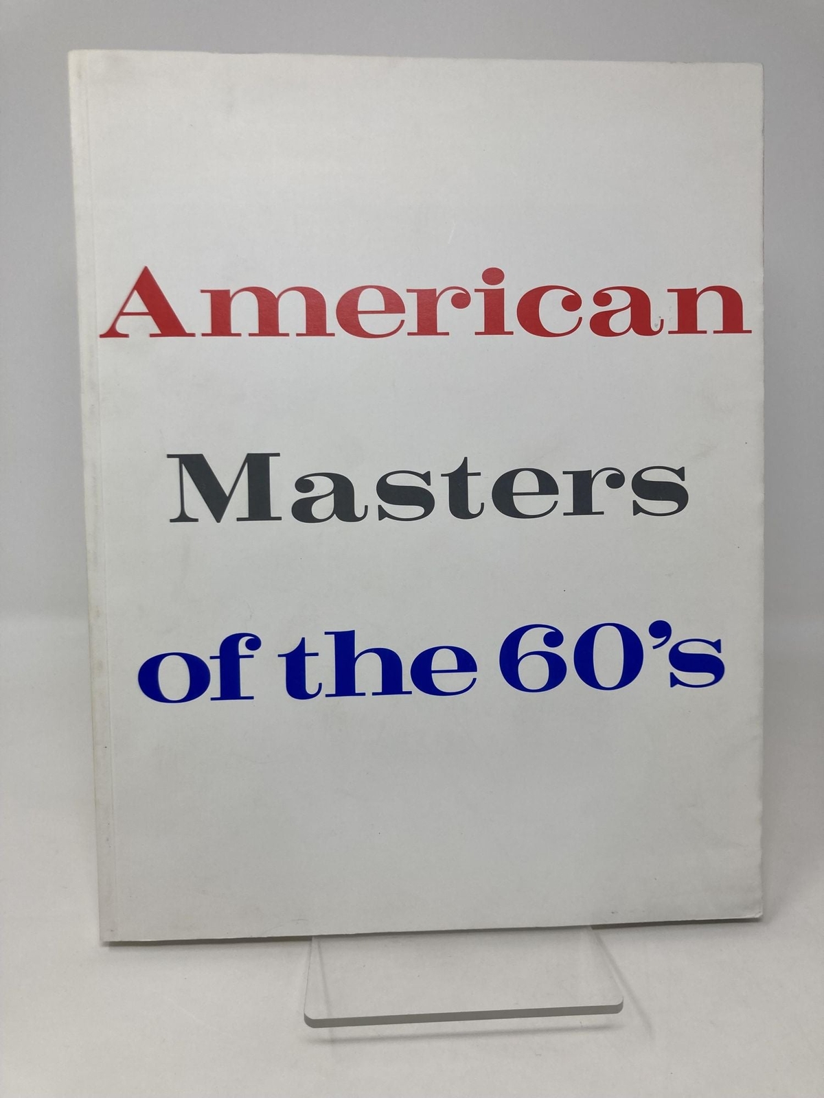 American Masters of the 60’s Early and Late Works by Sam Hunter 1st VG PB 1990