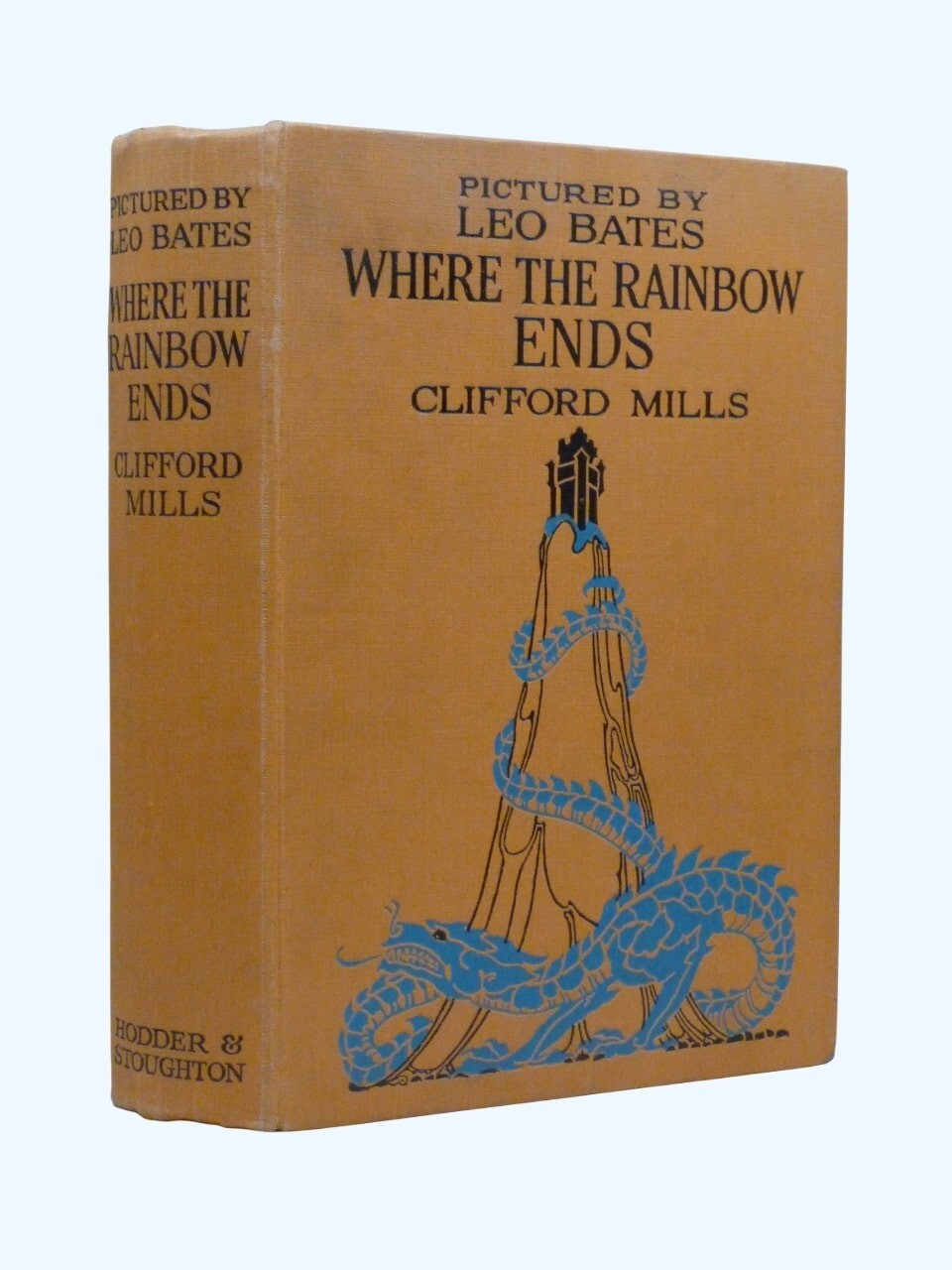 CLIFFORD MILLS Where the Rainbow Ends 1925 1st HB illus LEO BATES, 9 col plates