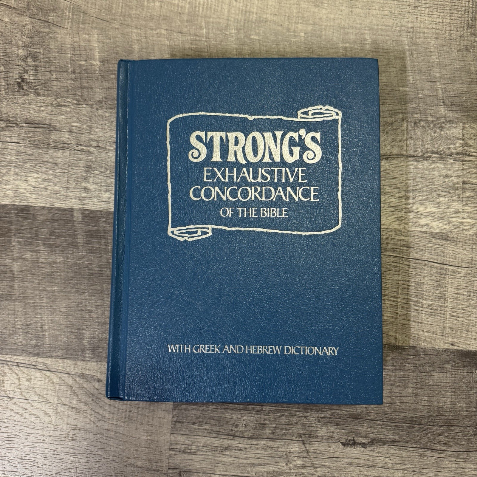 Strong’s Exhaustive Concordance of the Bible With Greek and Hebrew Dictionary