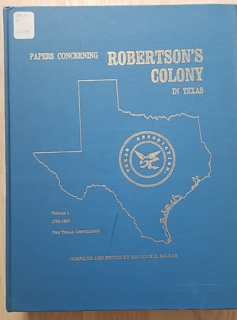Robertson“s Colony In Texas, Vol I 1788-1822