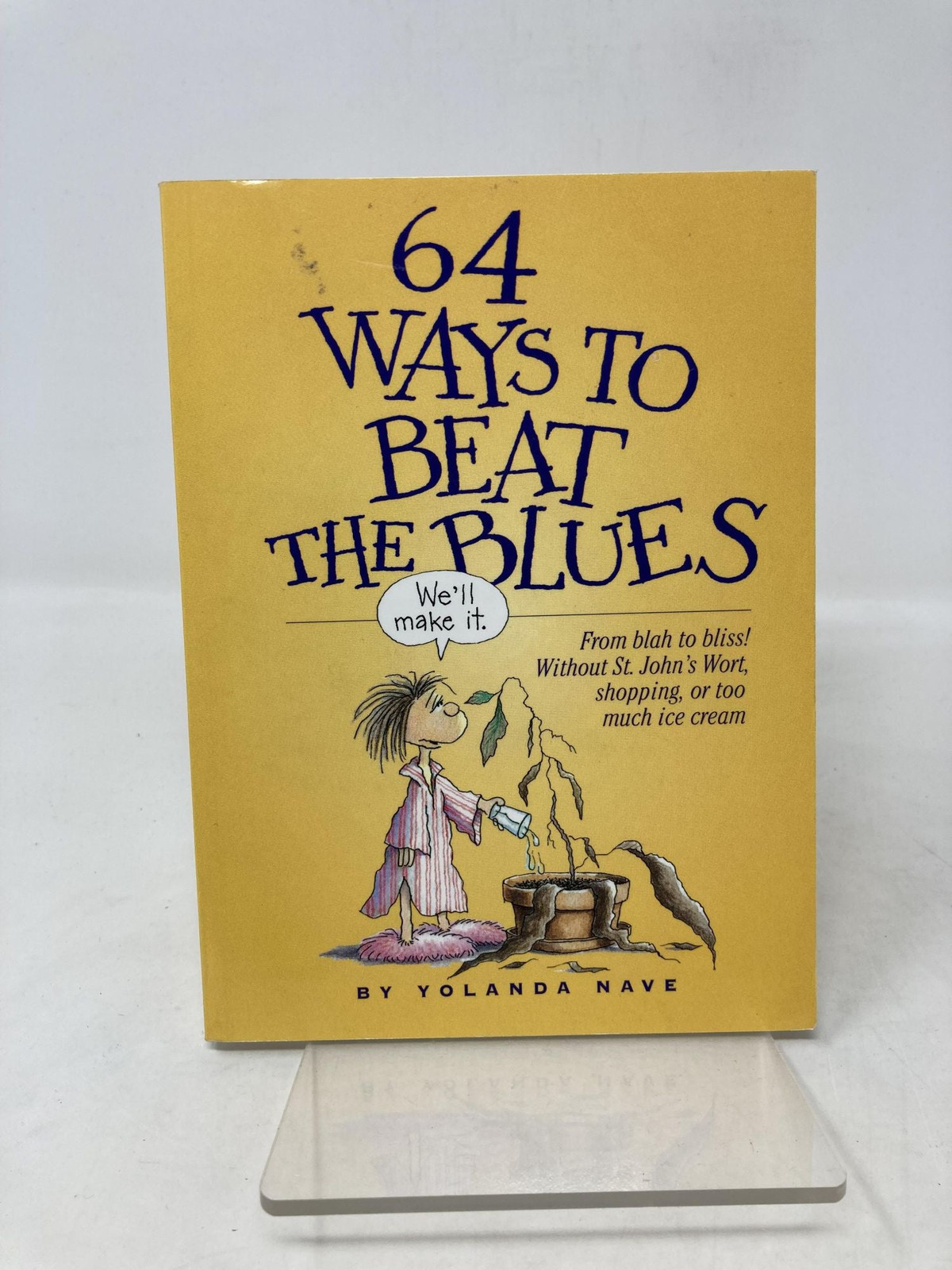 64 Ways to Beat the Blues by Yolanda Nave First 1st Edition VG PB 1999