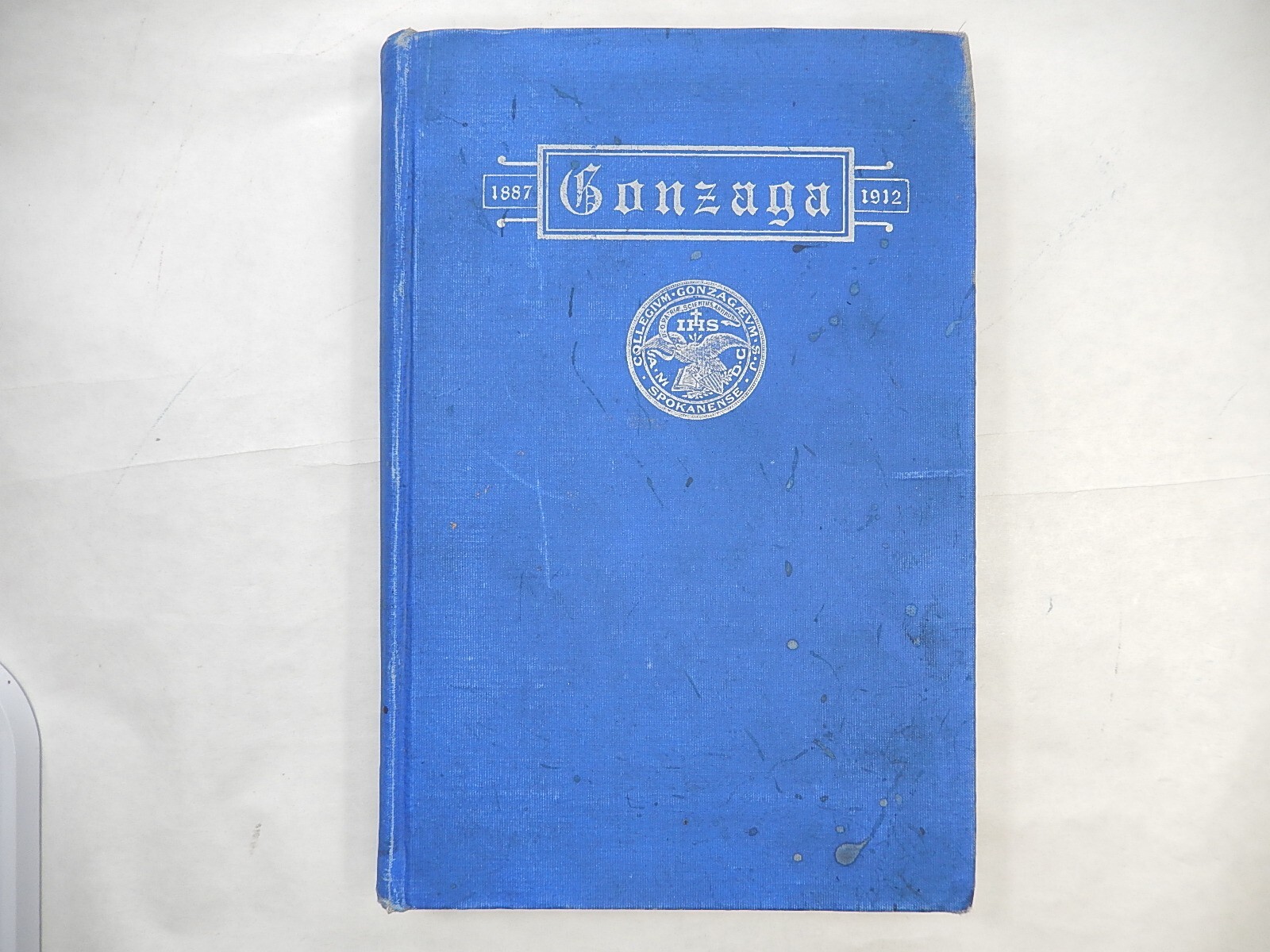 Gonzaga’s Silver Jubilee: A Memoir 1887-1912, Spokane Wash, 1912, University