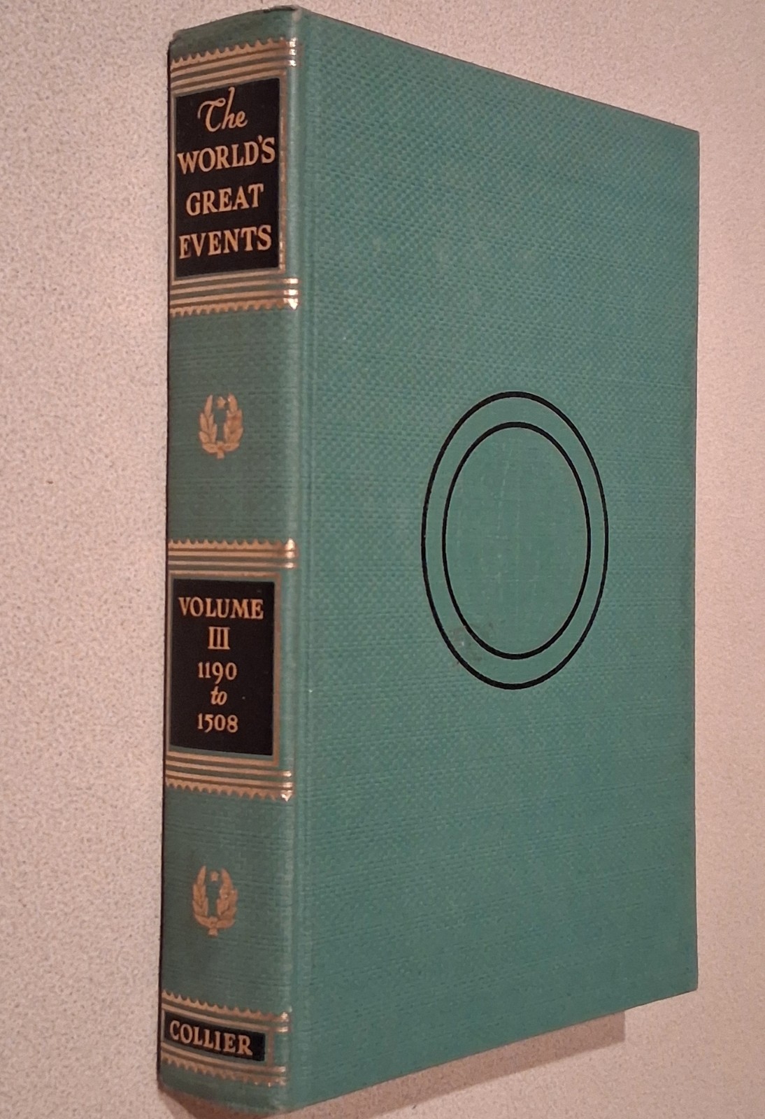 The Worlds Great Events Volume 3 1190 to 1508 Hardcover P.F. Collier & Son
