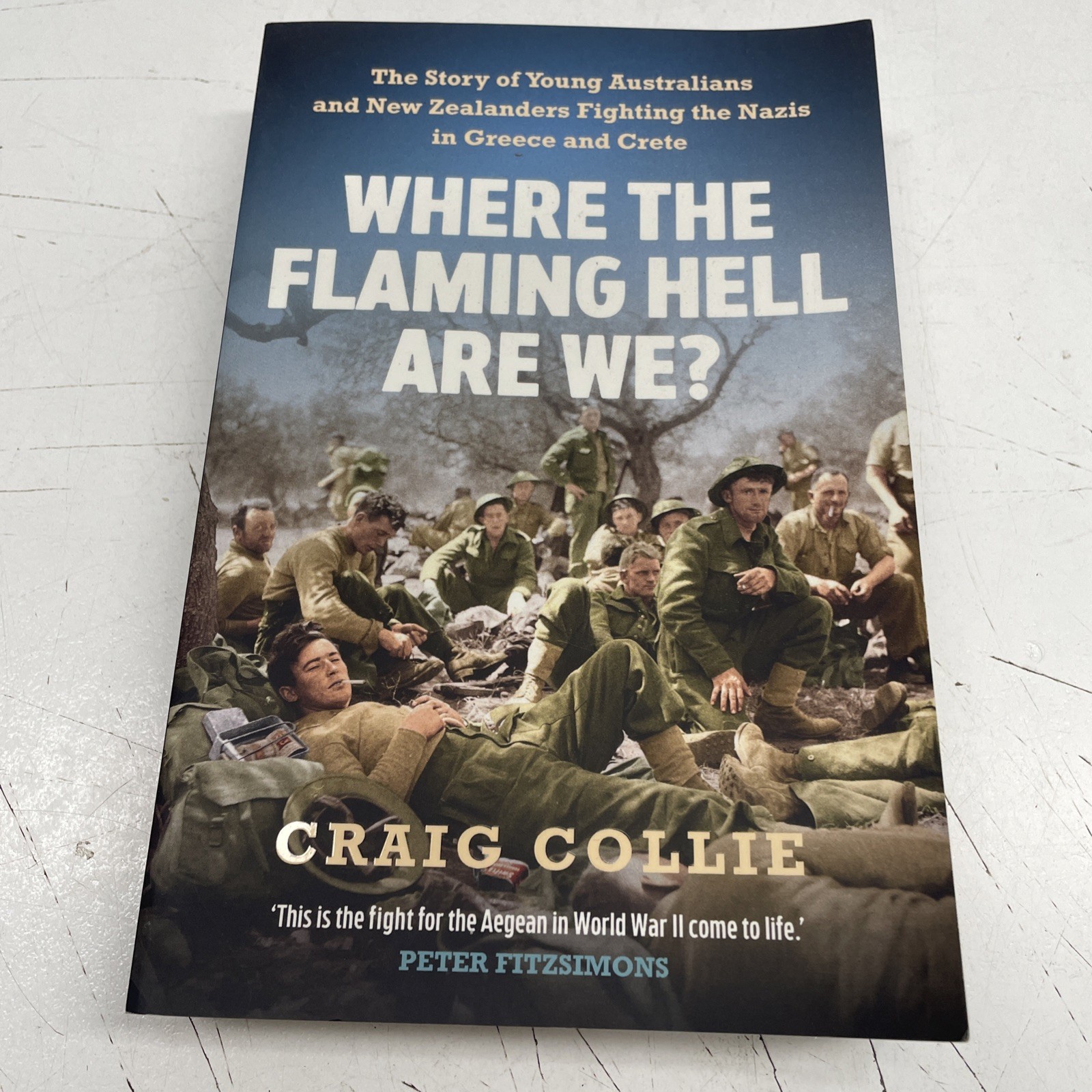 ORIGINAL MILITARY WAR BOOK WW2 AIF Where The Flaming He’ll Are We? Collie R
