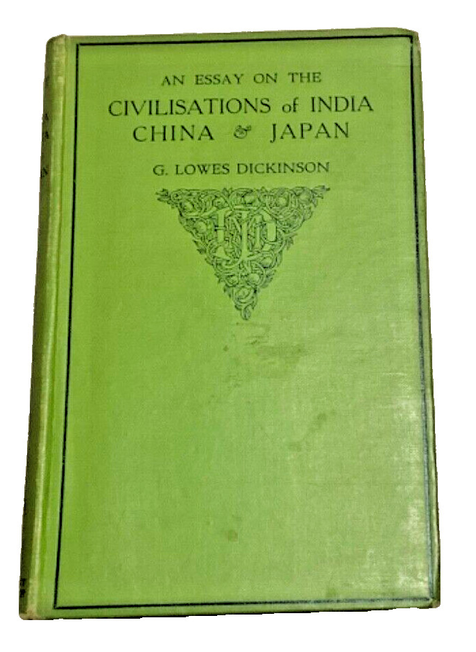 Essay Civilisations India China Japan G Lowes Dickinson 1914 Albert Khan Fellows