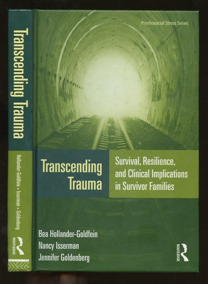 Bea Hollander-Goldfein / Transcending Trauma Survival Resilience and Clinical