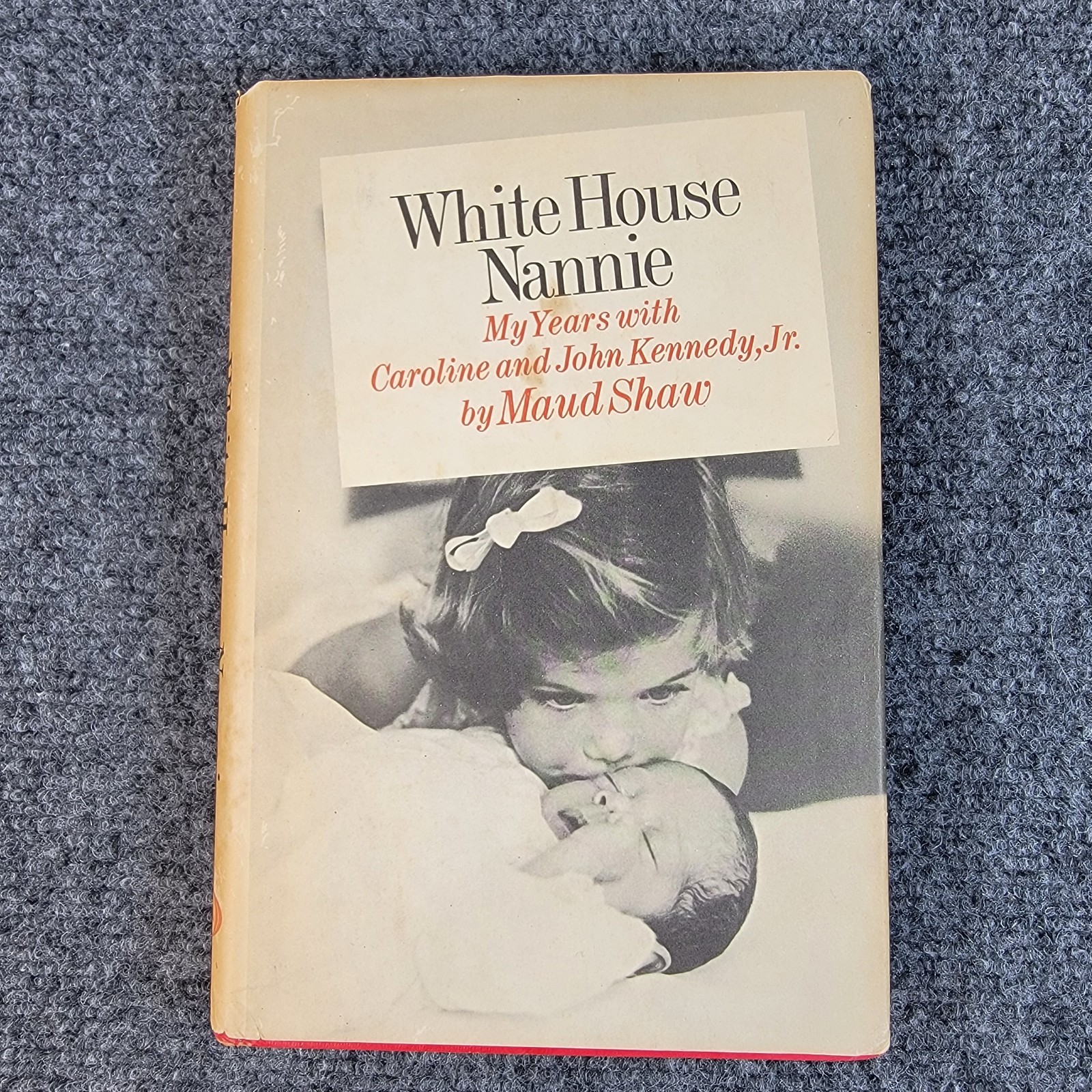 Vintage White House Nannie Maud Shaw HC DJ 1966 JFK Caroline Kennedy Memoir