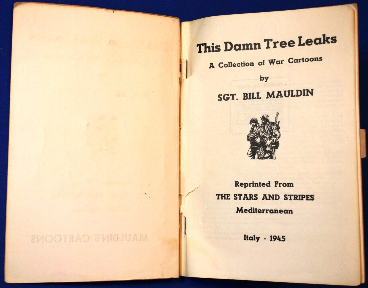 THIS DAMN TREE LEAKS, WAR CARTOONS, by Sgt. Bill Mauldin. Italy, 1945 pic. wraps