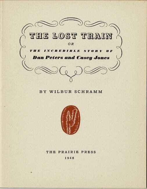 Wilbur Schramm / lost train or the incredible story of Dan Peters and Casey