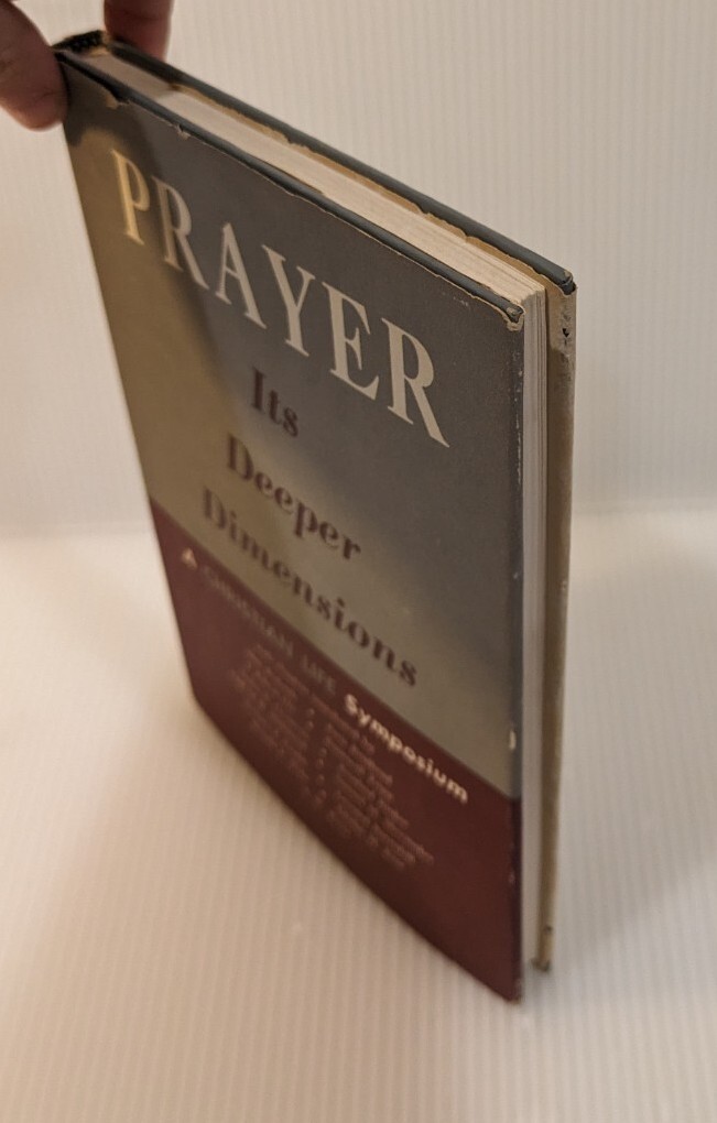 Prayer (Its Deeper Dimensions) – A Christian Life Symposium HARDCOVER w/DJ 1963