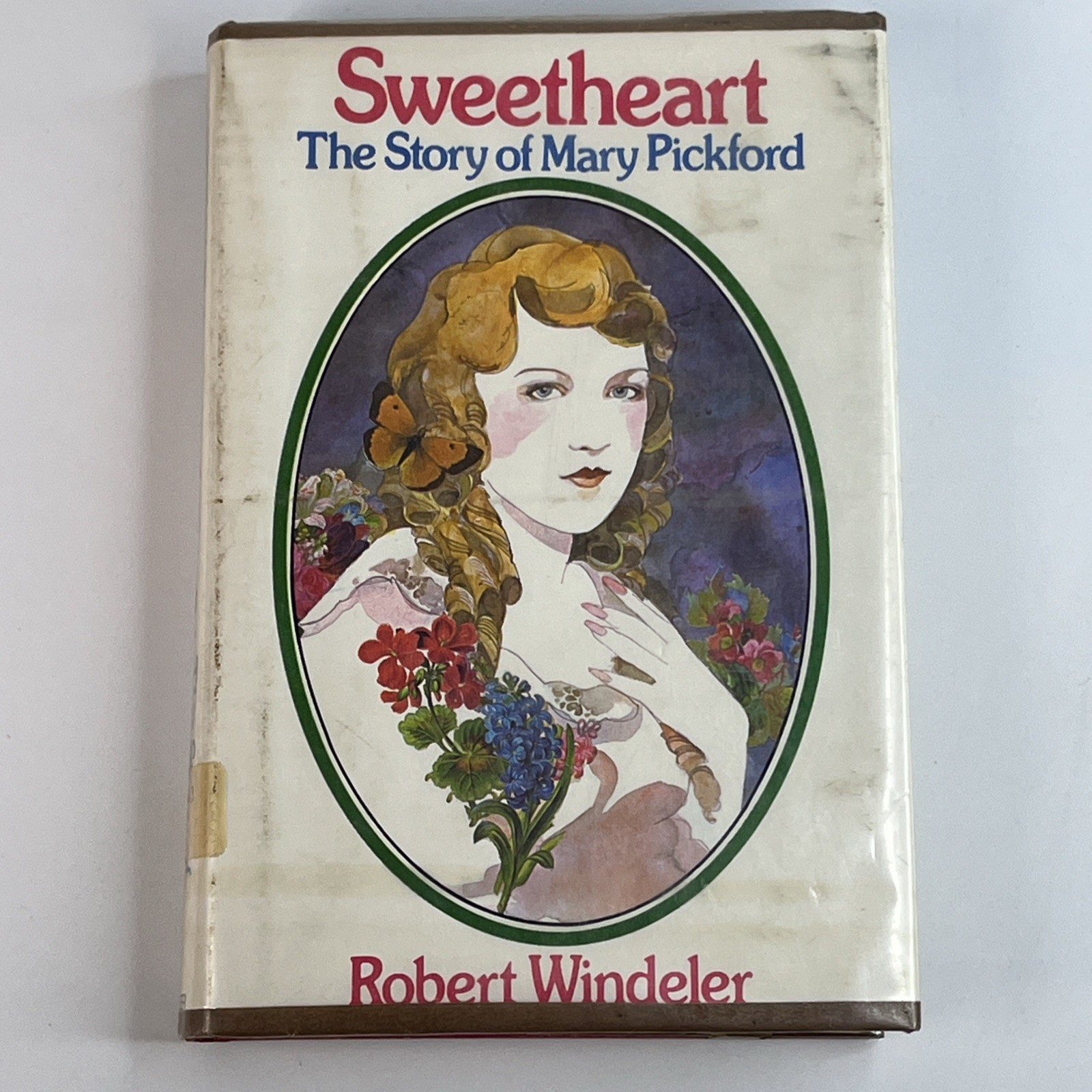 Sweetheart The Story Of Mary Pickford Robert Windeler 1974 HCDJ Praeger Book