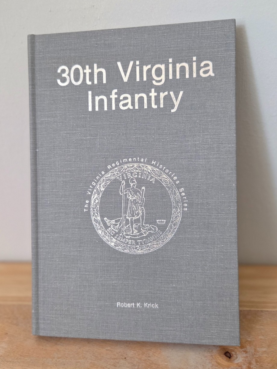 30th VIRGINIA INFANTRY – BY ROBERT K. KRICK – 4th EDITION – CIVIL WAR