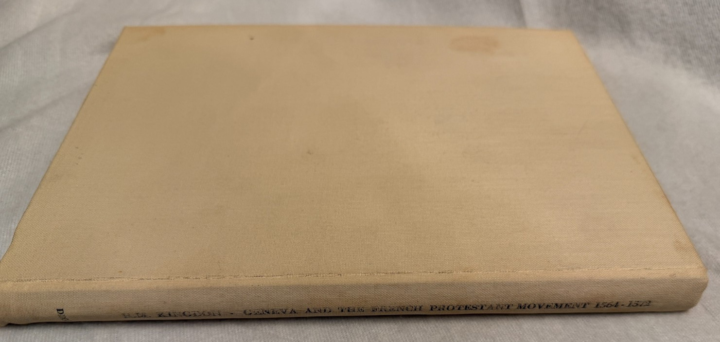 GENEVA AND THE CONSOLIDATION OF FRENCH PROTESTANT MOVEMENT R M Kingdon HC 1967