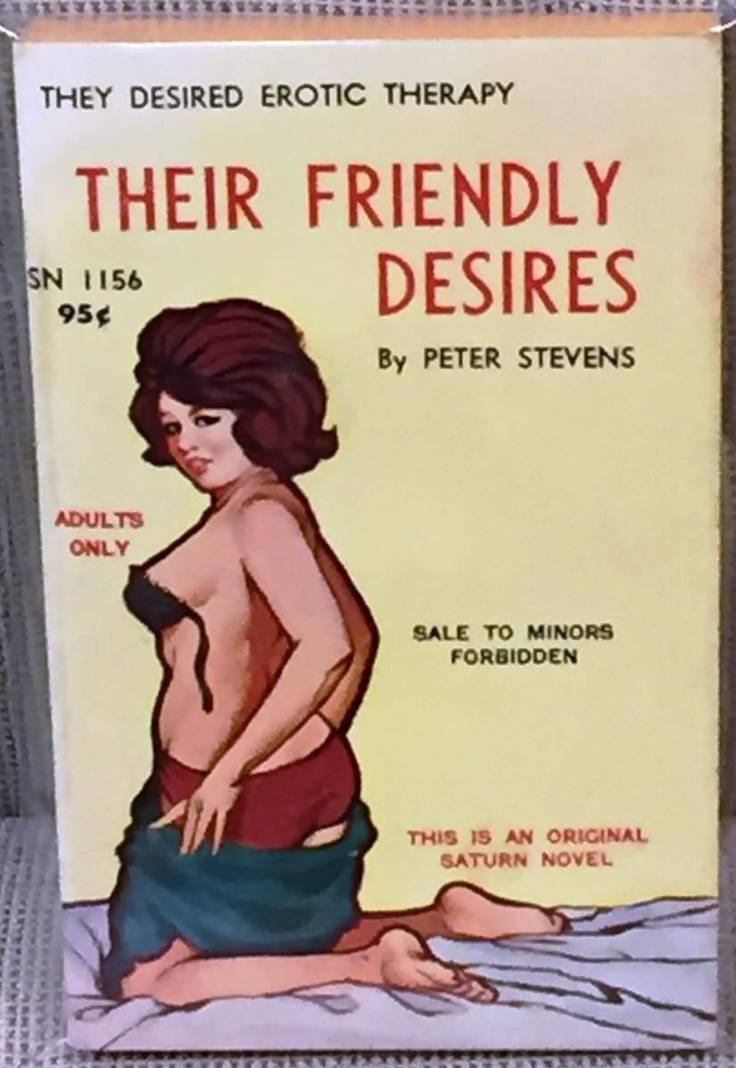 Peter Stevens / THEIR FRIENDLY DESIRES 1st Edition 1967