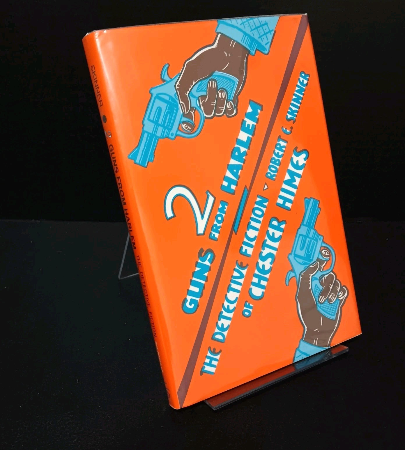 2 GUNS FROM HARLEM. THE DETECTIVE FICTION OF CHESTER HIMES – Skinner HC DJ 1ST
